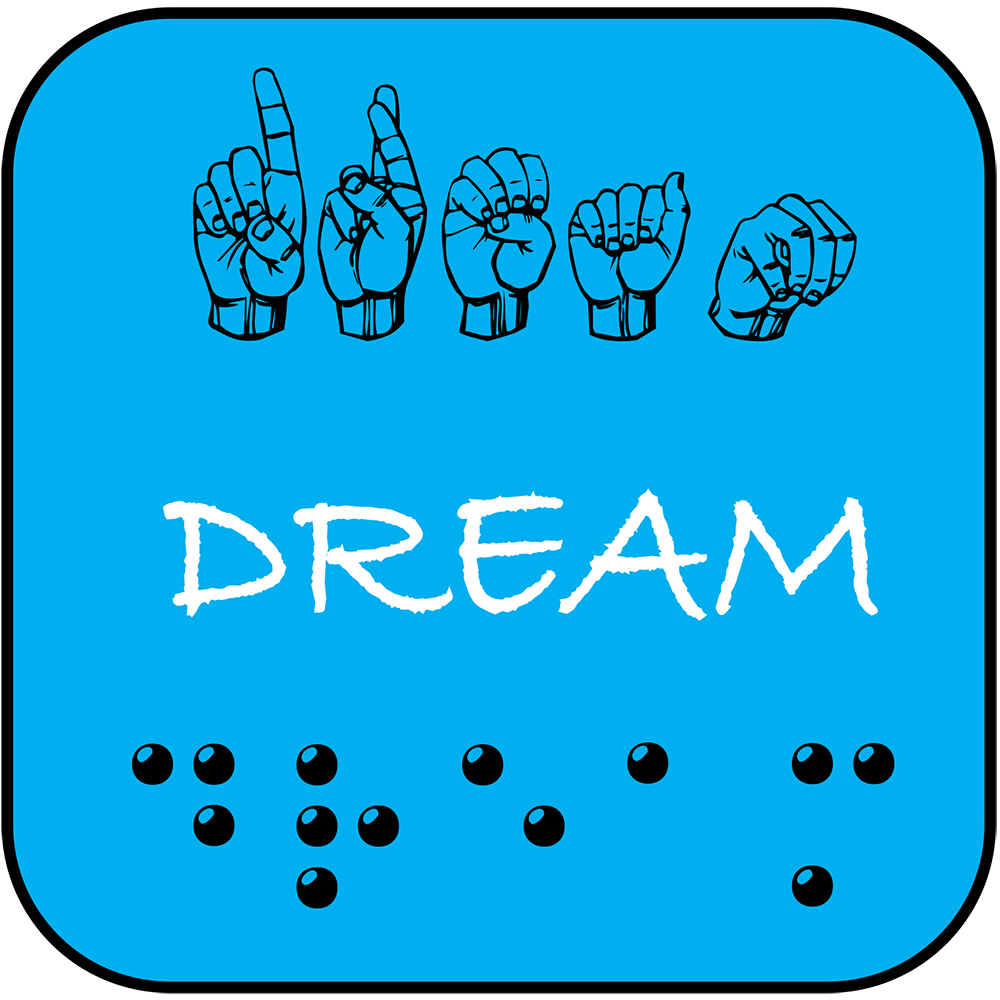 On a blue background, the letters DREAM in finger spelling and braile